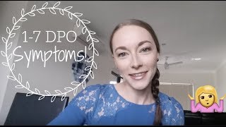 1-7 DPO | Early Pregnancy Symptoms?