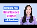 How to Talk About Previous Data Science Projects in Interviews | Project-based Questions