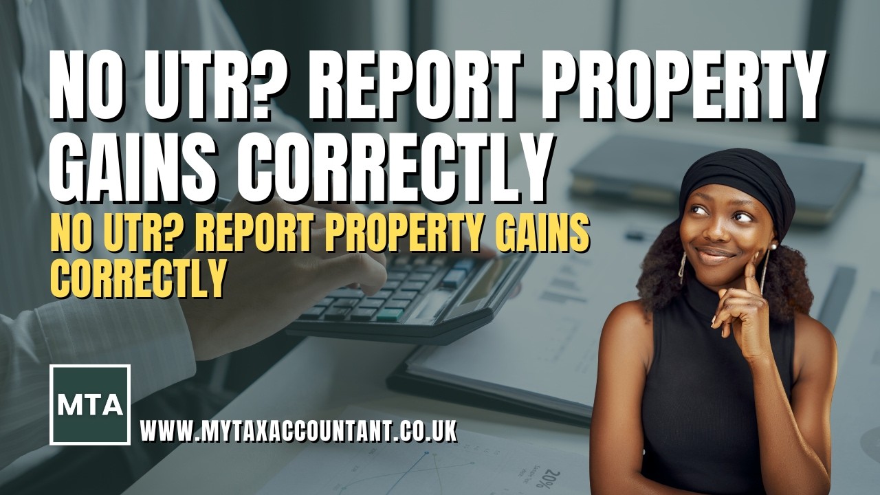Non-Resident Landlord: Reporting UK Property Gains Without A UTR