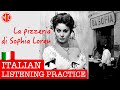 La pizzeria di Sophia Loren - Italian Listening Practice