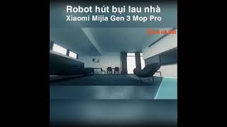 Mijia Gen3 - Cận cảnh Robot hút bụi lau nhà Xiaomi Mijia Gen 3 Mop Pro MJSTS1 – Lực Hút Vô Địch