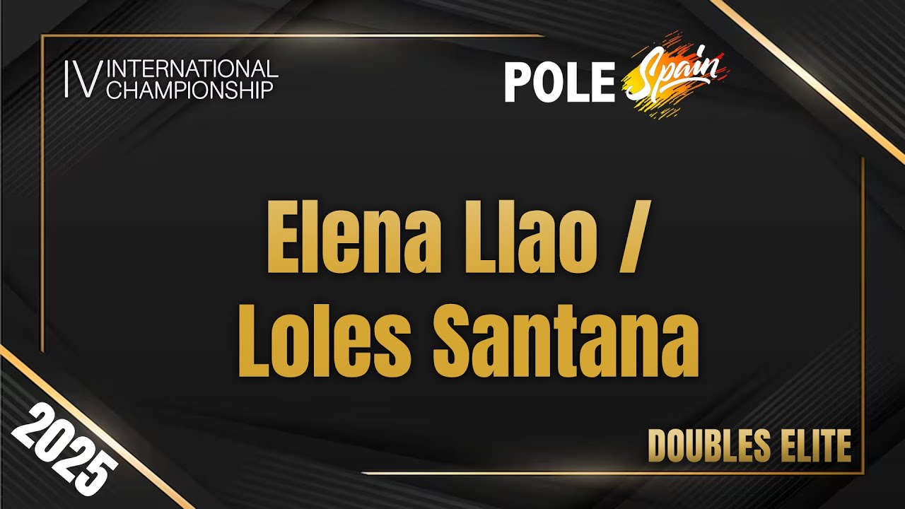 Elena Llao  / Loles Santana - Doubles Elite - World Art POLE SPAIN 2025