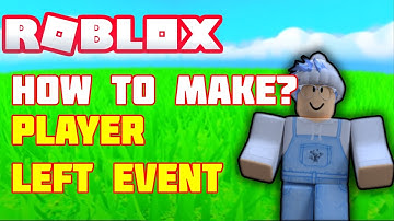 How To Make A Player Left Message I RobloxStudio
