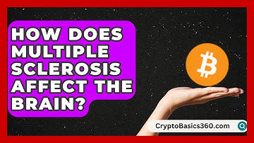 How Does Multiple Sclerosis Affect the Brain? | MS Support Network