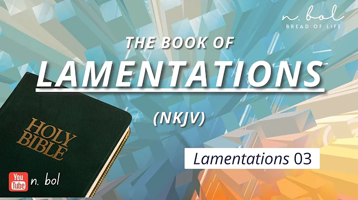 Lamentations 3 - NKJV Audio Bible with Text (BREAD OF LIFE)