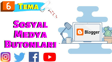 BLOGGER SOSYAL MEDYA BUTONLARI EKLEME - TEMA DÜZENLEME - BLOGGER DERSLERİ#6 - 2020