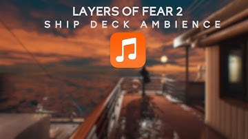 LAYERS OF FEAR 2 Ambient Music 🎵 Ship Deck Ambience (Layers of Fear 2  OST| Soundtrack)
