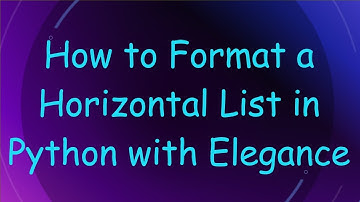 How to Format a Horizontal List in Python with Elegance