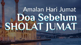Amalan di Hari Jumat - Doa Sebelum Sholat Jumat