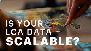 Can your LCA data scale with your business?