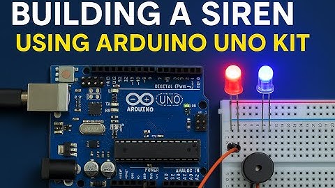 Building a Siren using Arduino uno kit