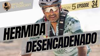 BiciLAB 5×34 | José Antonio Hermida "desencadenado"
