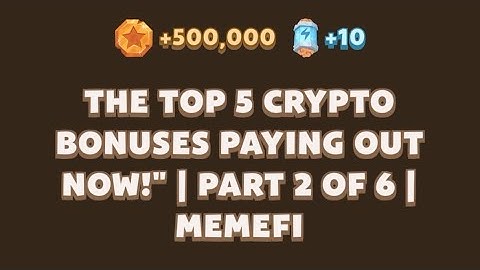 THE TOP 5 CRYPTOBONUSES PAYING OUT NOW!" | PART 2 OF 6 |MEMEFI | #memefi #code