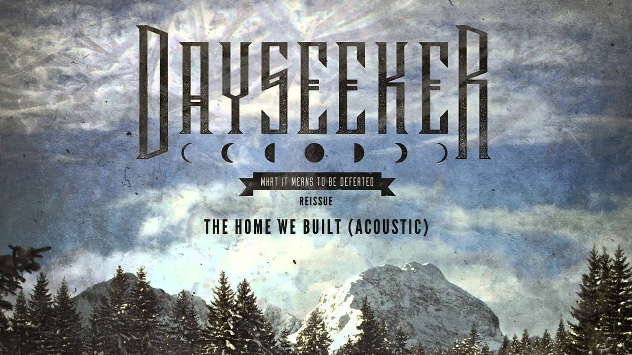 Dayseeker - The Home We Built (Acoustic) - YouTube