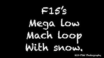 F15 low in the Mach loop (4K) +Snow