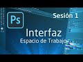 INTERFAZ  |  ADOBE PHOTOSHOP CC  (SESIÓN 1)