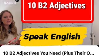 10 B2 Adjectives You Need (Plus Their Opposites!)