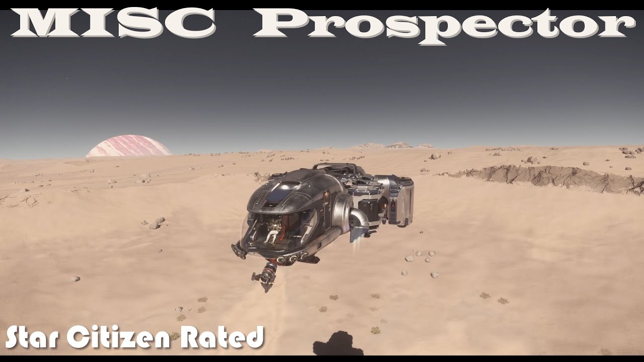 Star Citizen Rated - The MISC Prospector in 3.17.5 - YouTube