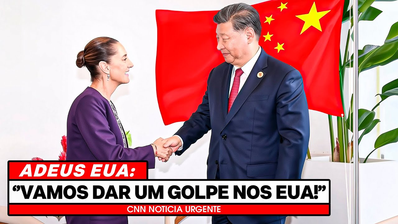 🚨 CHINA E MÉXICO VÃO SE ALIAR? COMO FICARÁ O MERCADO? ESTADOS UNIDOS ODIADO?