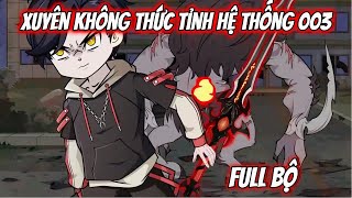 Tập 1 - 160: XUYÊN KHÔNG THỨC TỈNH HỆ THỐNG 003