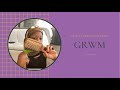 GRWM| Hair & Everyday Makeup