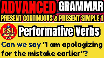 Present Simple vs. Continuous: Mastering Performative Verbs | ESL Class 101