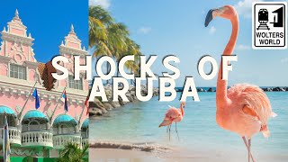 Aruba: 10 Shocks of Visiting Aruba