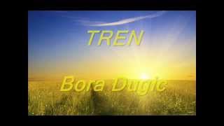 TREN - Bora Dugic