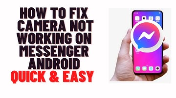 how to fix camera not working on messenger android