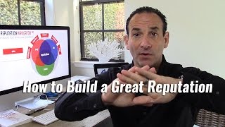 How to Build a Great Reputation