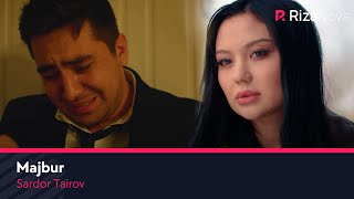 Sardor Tairov - Majbur | Сардор Таиров - Мажбур Resimi