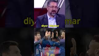 Serdar Ali Çelikler Messi Neymar Olayını Anlatıyor.
