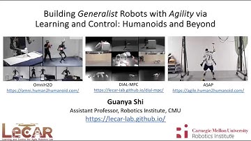 Building Generalist Robots with Agility via Learning and Control - Prof. Dr. Guanya Shi (CMU)