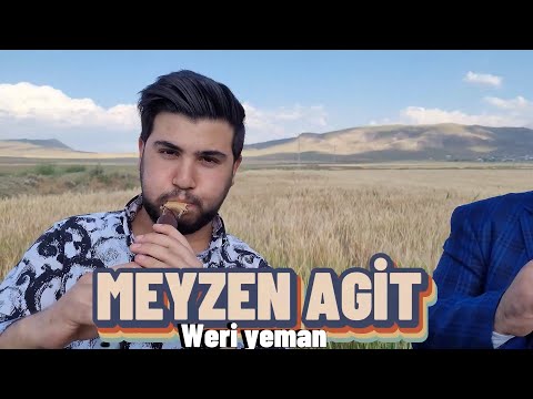 Meyzen AGİT-  Werî yeman