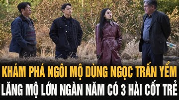 người xưa dùng ngọc trấn yểm - 3 hài cốt trẻ nhưng lại được xây lăng mộ lớn sự thật đằng sau