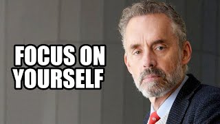 FOCUS ON YOURSELF - Jordan Peterson (Best Motivational Speech)