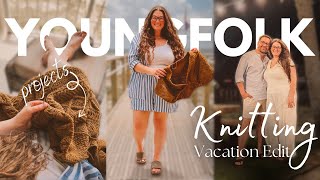 YoungFolk Knits: Knitting Projects {Vacation Edit}