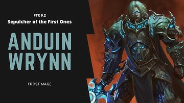 9.2 PTR - Heroic Anduin Wrynn, Sepulcher of the First Ones Raid Testing - Frost Mage
