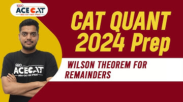 Complete Number System for CAT 2024: Wilson Theorem For Remainders