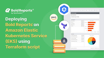 Deploying Bold Reports® on Elastic Kubernetes Service (EKS) Using a Terraform Script