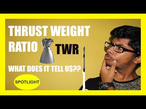 Thrust To Weight Ratio, what does it mean, what to do with it | Rocket Specs #2