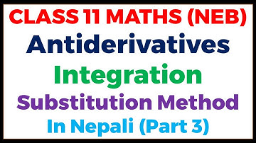 Class 11 Maths || Antiderivatives By Substitution || Exercises Solutions Contd. || Integration