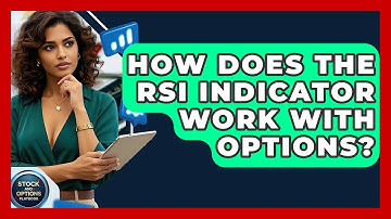 How Does The RSI Indicator Work With Options? - Stock and Options Playbook