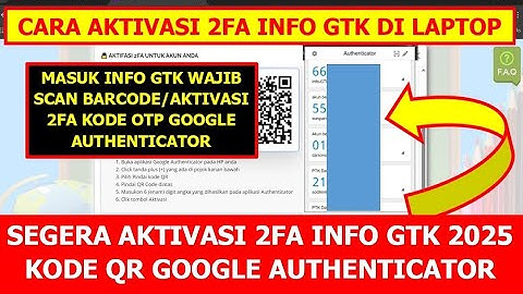CARA AKTIVASI 2FA INFO GTK DI LAPTOP SCAN KODE QR GOOGLE AUTHENTICATOR UNTUK LOGIN INFO GTK 2025