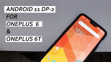 Android 11 Developer Preview 2 For Oneplus 6 & Oneplus 6t