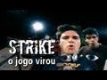 Strike  o jogo virou clipe oficial