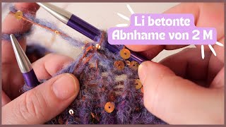 Links betonte Abnahme von 2 M stricken |Strickbegriffe