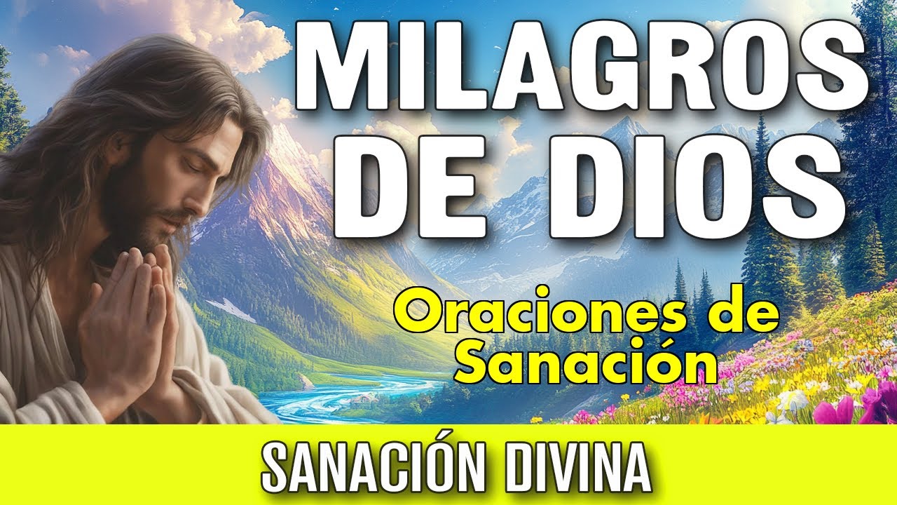Dios Te Sana - Oraciones para la Sanación Completa - YouTube