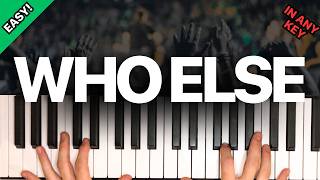 Who Else - Gateway Worship | Easy Piano Tutorial in EVERY Key + Chord Chart