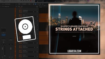 Nu Aspect x Arkaden x Sam Welch - Strings Attached (Logic Pro Remake)